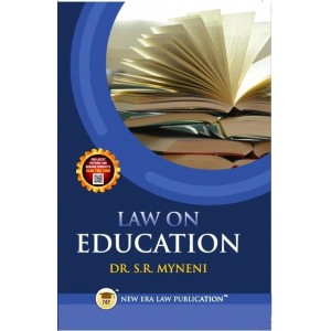 New Era Law Publication's Law on Education for BA. LL.B / LL.B Students by Dr. S. R. Myneni
